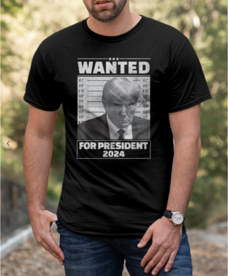 Wanted For President 2024 Shirt
